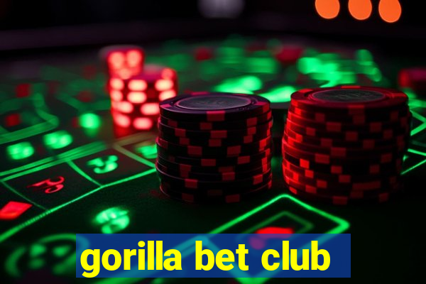 gorilla bet club